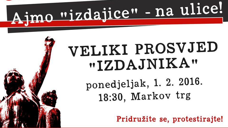 Prosvjed "izdajnika" – ponedjeljak (1.2.), 18:30h, Markov trg