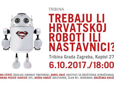 Tribina: Trebaju li Hrvatskoj roboti ili nastavnici?